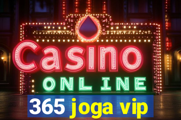 365 joga vip